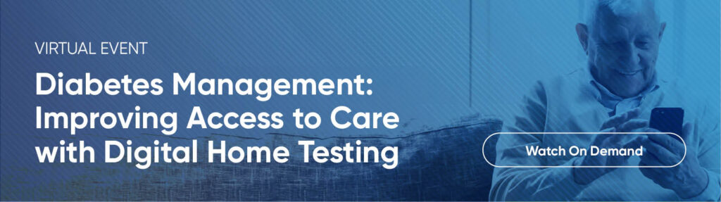 Virtual Event - Diabetes Management: Improving Access to Care with Digital Home Testing