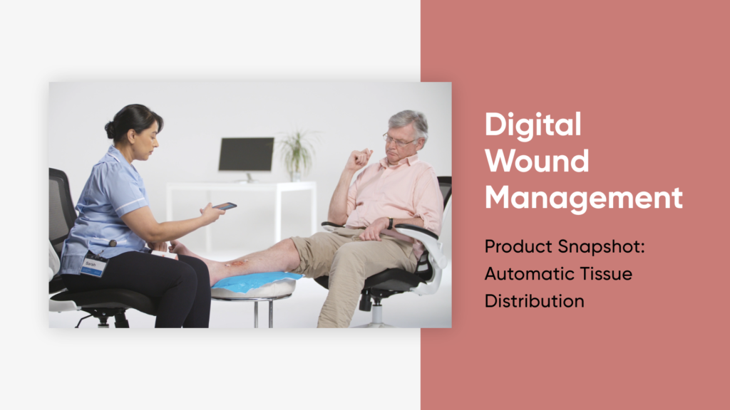 Digital Wound Management - Product Snapshot - Automatic Tissue Distribution