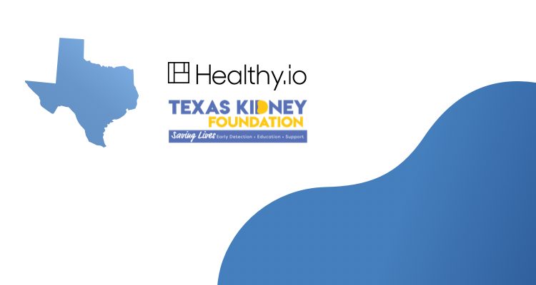 Healthy.io and the Texas Kidney Foundation Join Forces to Battle CKD in the Lone Star State